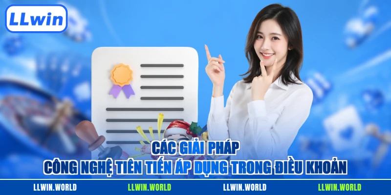 Các giải pháp công nghệ tiên tiến áp dụng trong điều khoản