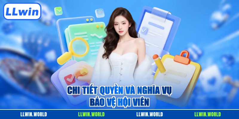 Chi tiết quyền và nghĩa vụ bảo vệ hội viên