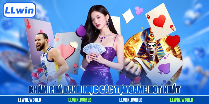 Khám phá danh mục các tựa game hot nhất
