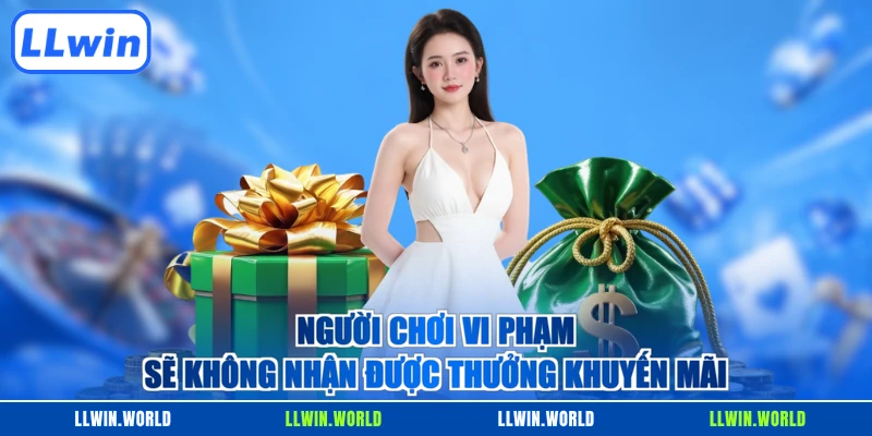 Người chơi vi phạm sẽ không nhận được thưởng khuyến mãi