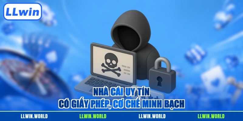 Nhà cái uy tín có giấy phép, cơ chế minh bạch